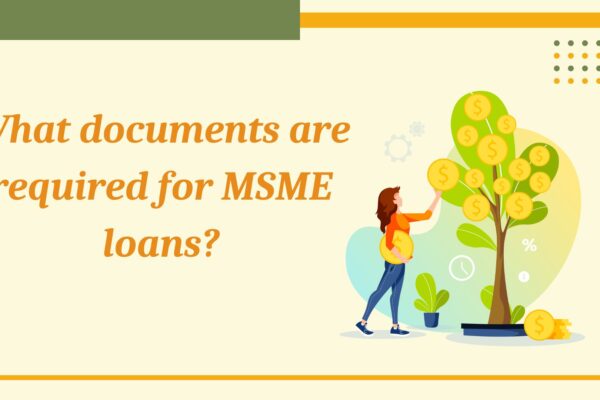 What documents are required for MSME loans