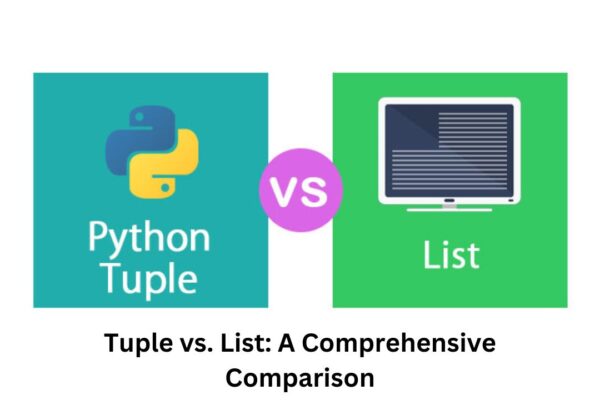 Tuple vs. List: A Comprehensive Comparison