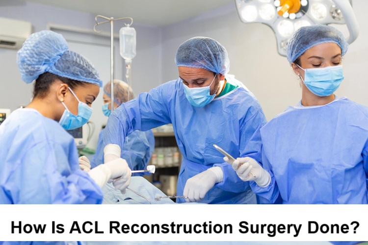 How Is ACL Reconstruction Surgery Done