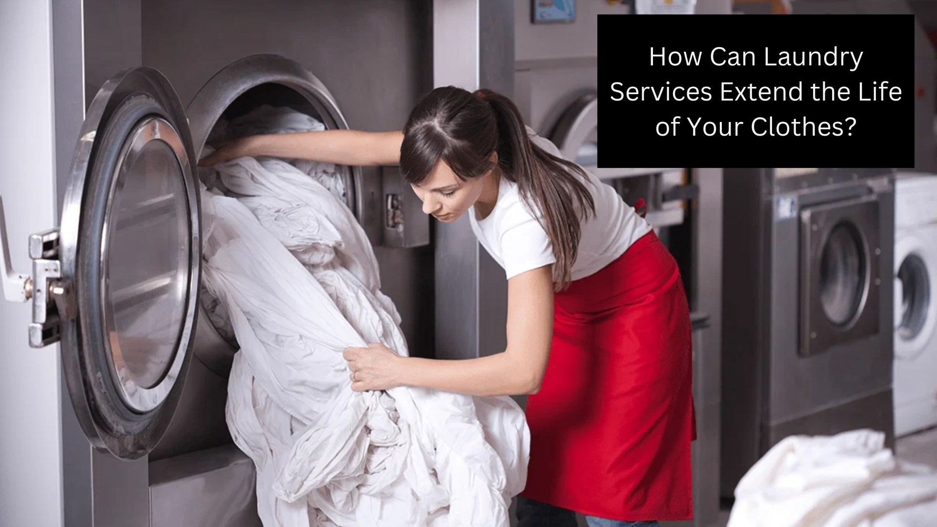 How Can Laundry Services Extend the Life of Your Clothes