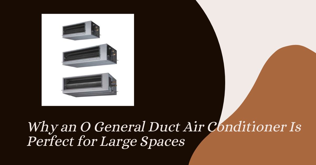 O General Duct Air Conditioner