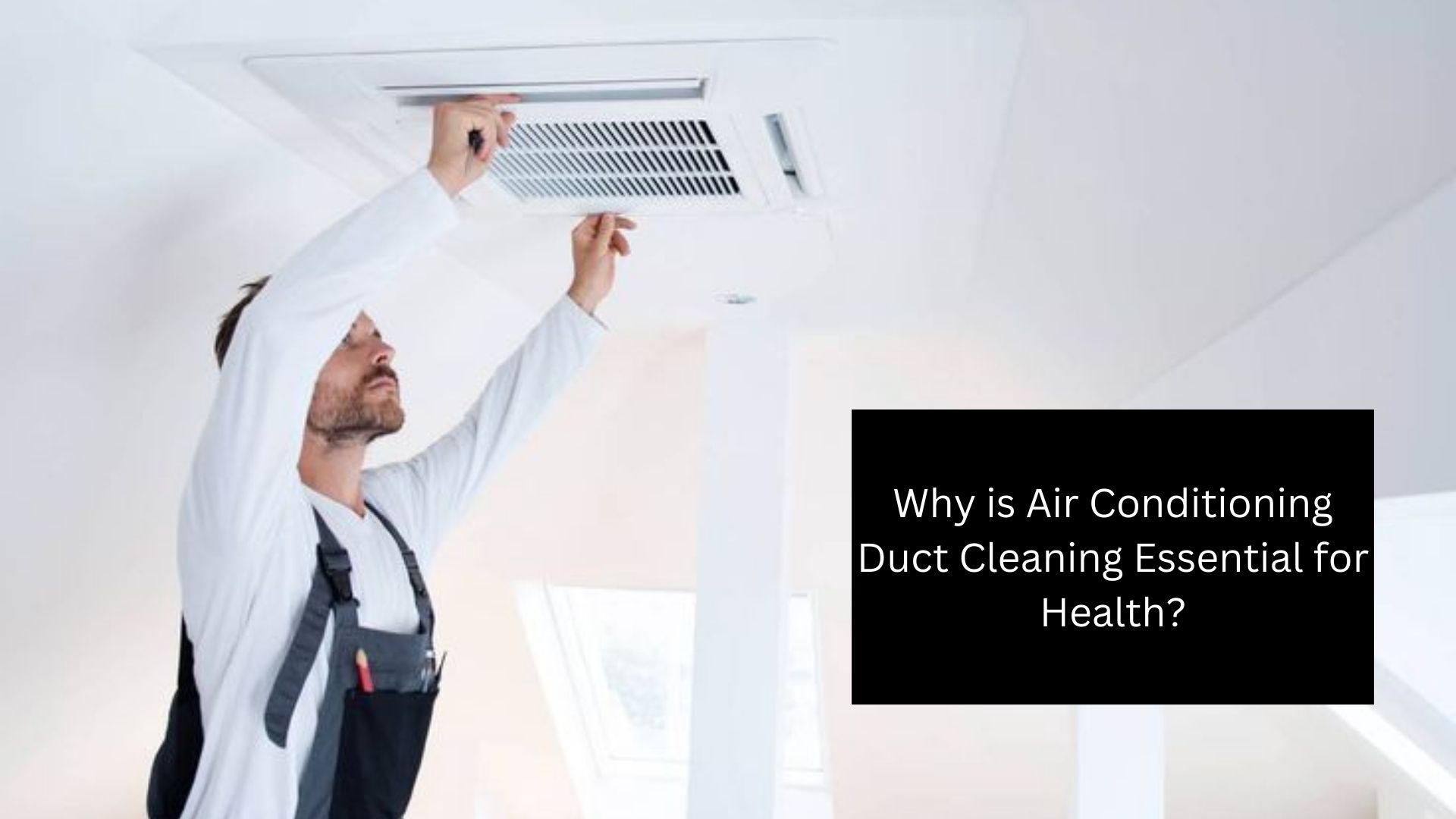 Why is Air Conditioning Duct Cleaning Essential for Health