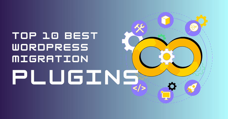 Top 10 Best WordPress Migration Plugins in 2025 (Mostly Free)