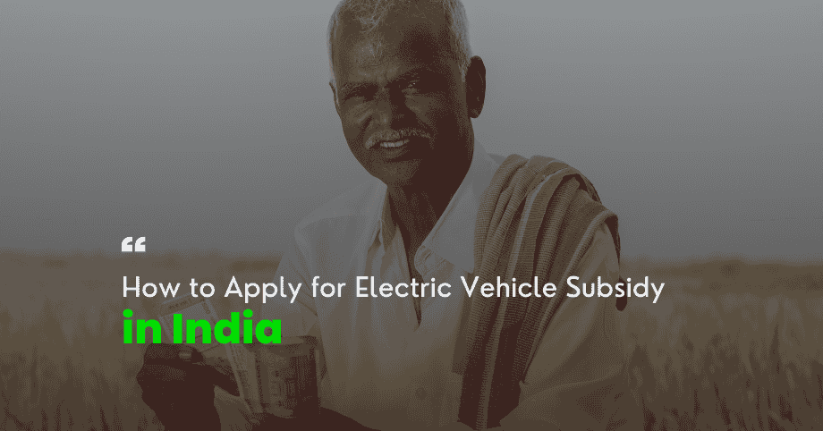 Electric vehicle subsidy application process in India with key steps